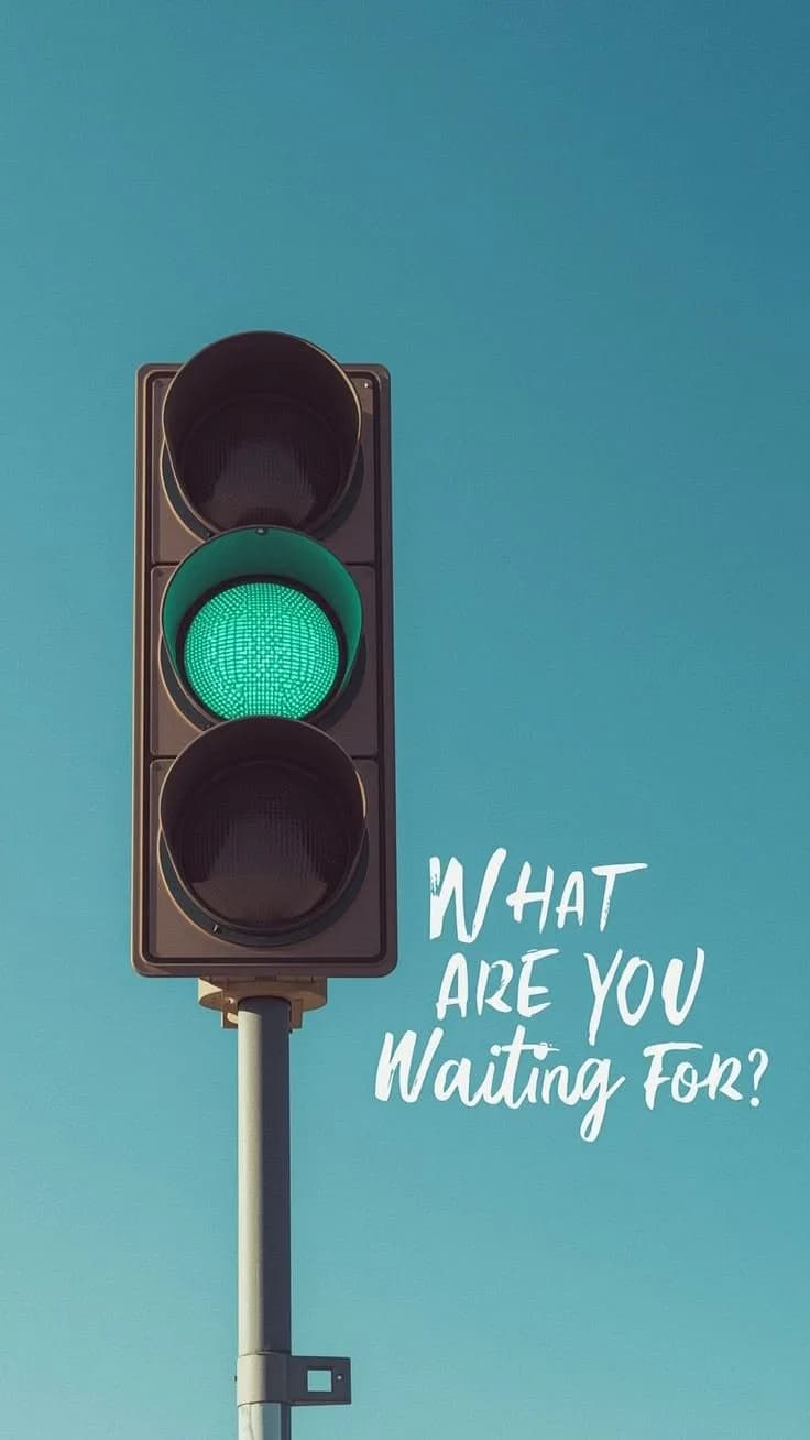 What Are You Waiting For? – Green Light Motivation Poster